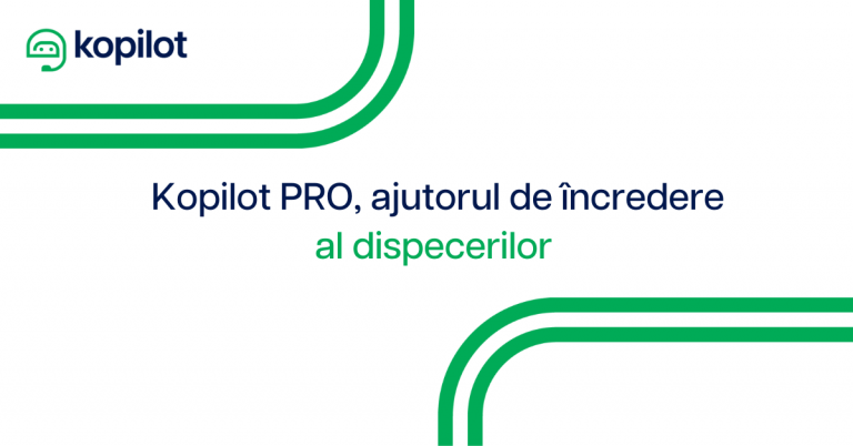 Kopilot PRO – Ajutorul de încredere al dispecerilor