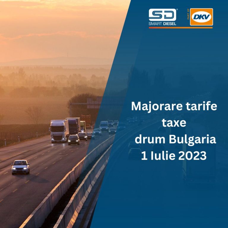 Majorare tarife taxe drum Bulgaria Iulie 2023