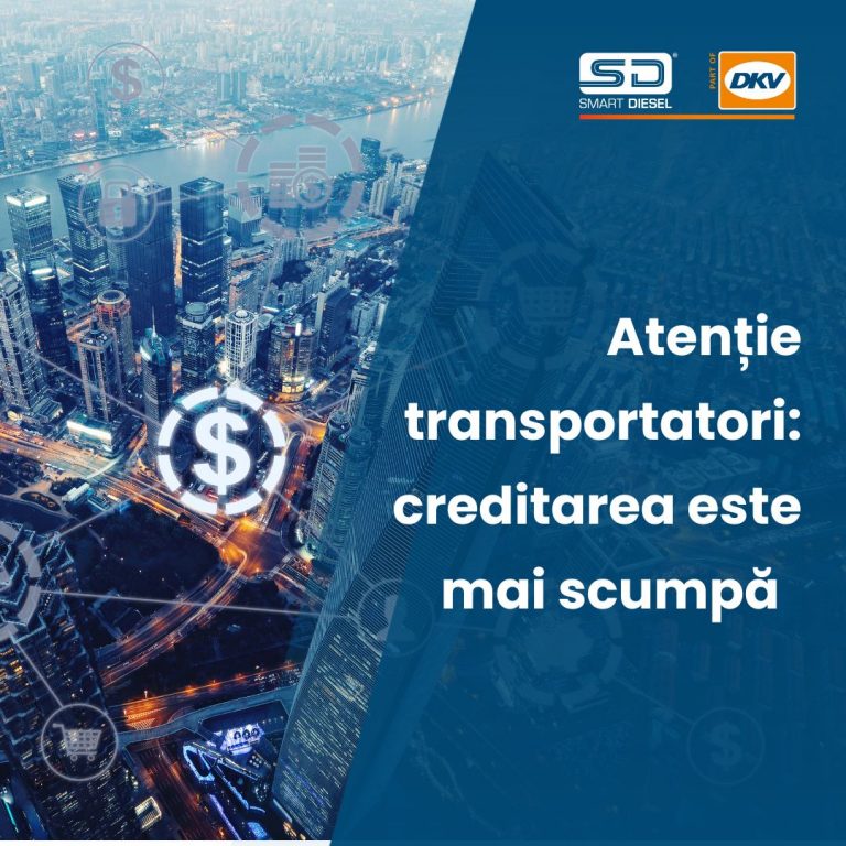 Atenție transportatori: creditarea este mai scumpă