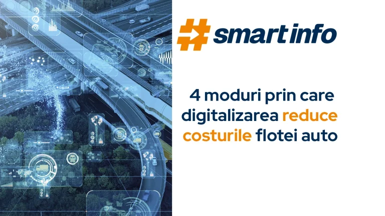4 moduri prin care digitalizarea reduce costurile cu flota auto 