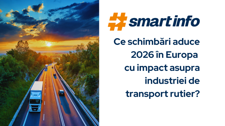 Ce schimbări aduce 2026 în Europa cu impact asupra industriei de transport rutier?